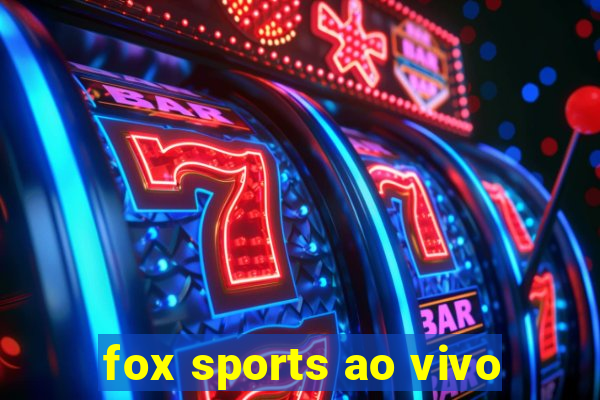 fox sports ao vivo